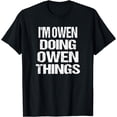 thumbnail image 1 of I'm Owen Doing Owen Things - Personalized First Name T-Shirt, 1 of 3