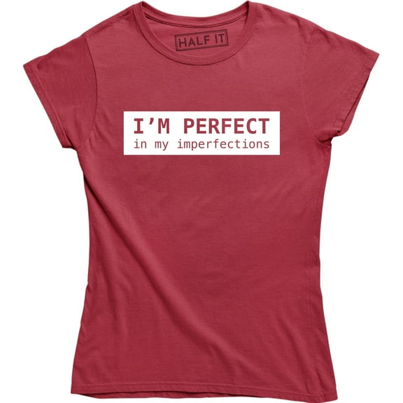 I'm Perfect In My Imperfection - Funny Hipster Women's T-Shirt