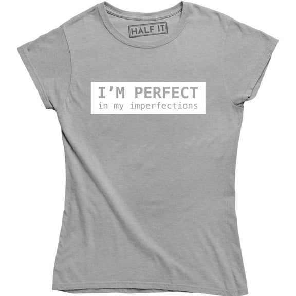 I'm Perfect In My Imperfection - Funny Hipster Women's T-Shirt