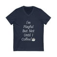 thumbnail image 1 of I'm Playful But Not Until I Coffee! Unisex Jersey Short Sleeve V-Neck Tee, 1 of 1