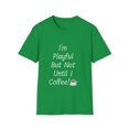 thumbnail image 1 of I'm Playful But Not Until I Coffee! (Unisex) Softstyle T-Shirt, 1 of 2