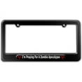 thumbnail image 1 of I'm Praying For A Zombie Apocalypse - Biohazard License Plate Frame, 1 of 1