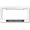 thumbnail image 1 of I'm Praying For A Zombie Apocalypse, Biohazard License Plate Tag Frame, Multiple Colors, 1 of 1