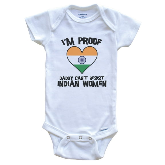 I'm Proof Daddy Can't Resist Indian Women Funny India Flag Heart One Piece Baby Bodysuit