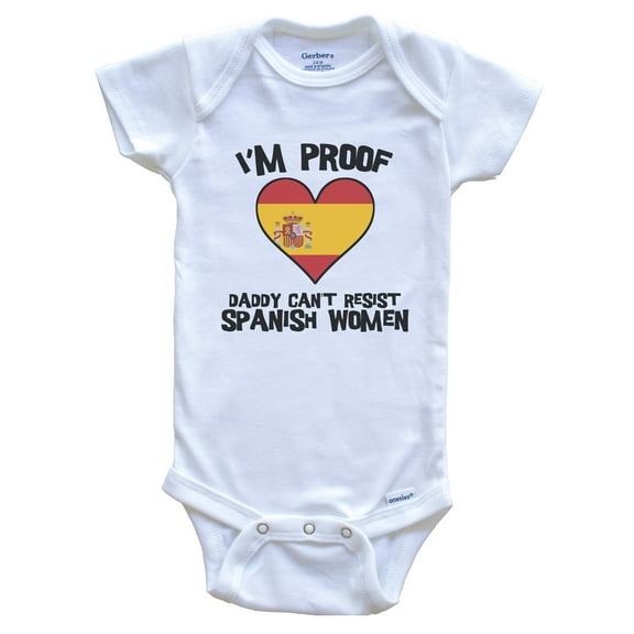 I'm Proof Daddy Can't Resist Spanish Women Funny Spain Flag Heart Baby Bodysuit, 3-6 months white