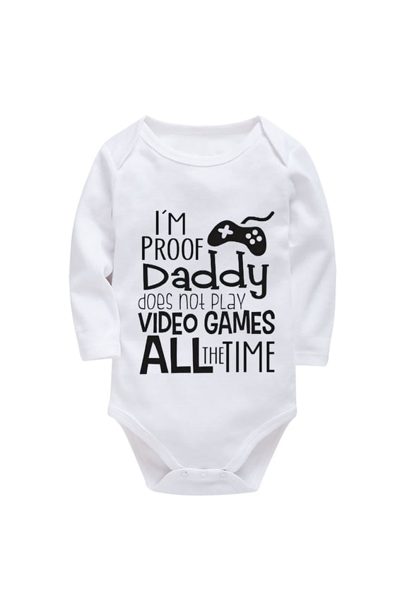 I'm Proof Daddy Does Not Play Video Games All The Time Baby Out of Hospital Outfit Long Sleeve Boy Newborn Outfit White Baby
