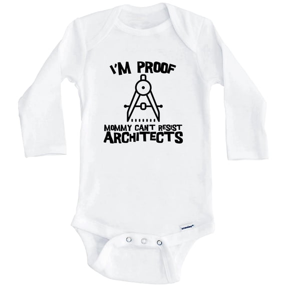I'm Proof Mommy Can't Resist Architects Funny Architecture One Piece Baby Bodysuit (Long Sleeve), 3-6 Months White
