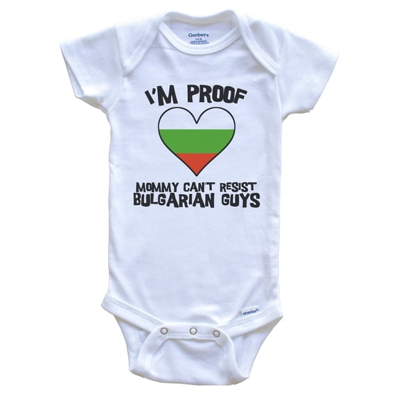 I'm Proof Mommy Can't Resist Bulgarian Guys Bulgaria Flag Heart Baby Bodysuit, 0-3 Months White