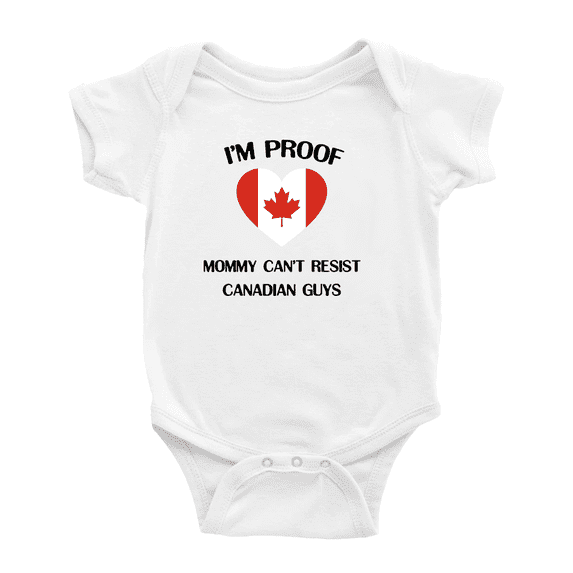 I'm Proof Mommy Can't Resist Canadian Guys Baby Romper Bodysuit (White, 0-3 Months)