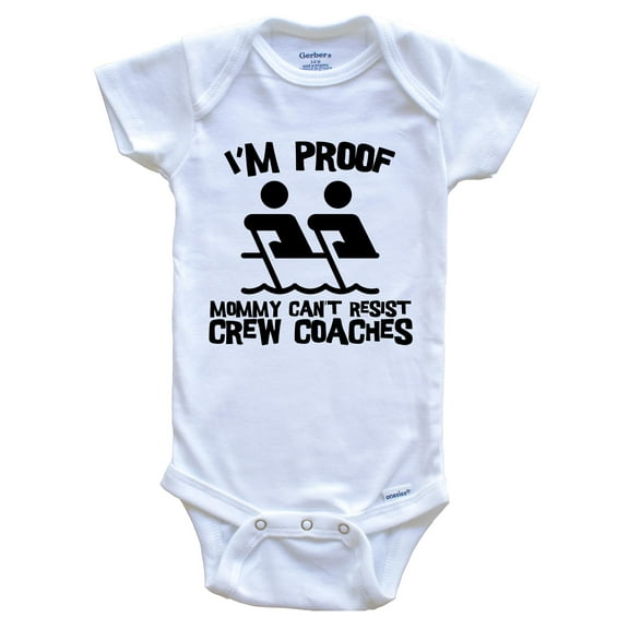 I'm Proof Mommy Can't Resist Crew Coaches Funny Rowing Baby Bodysuit, 0-3 Months White