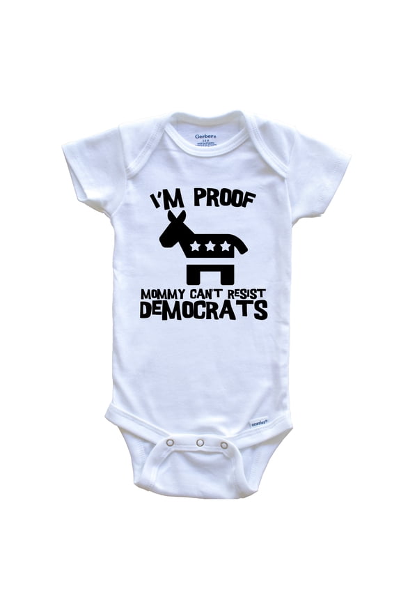 I'm Proof Mommy Can't Resist Democrats Funny Donkey Baby Bodysuit, 6-9 Months White