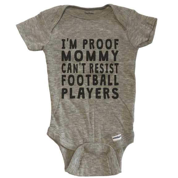 I'm Proof Mommy Can't Resist Football Players Funny Baby Bodysuit - Grey