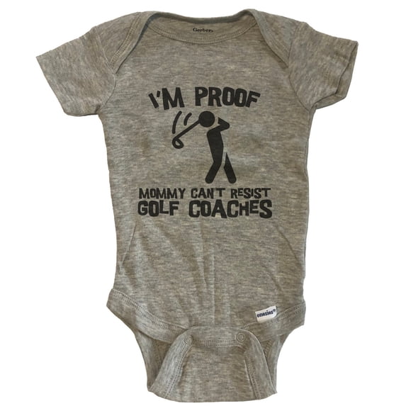 I'm Proof Mommy Can't Resist Golf Coaches Funny Golf Baby Bodysuit - Grey