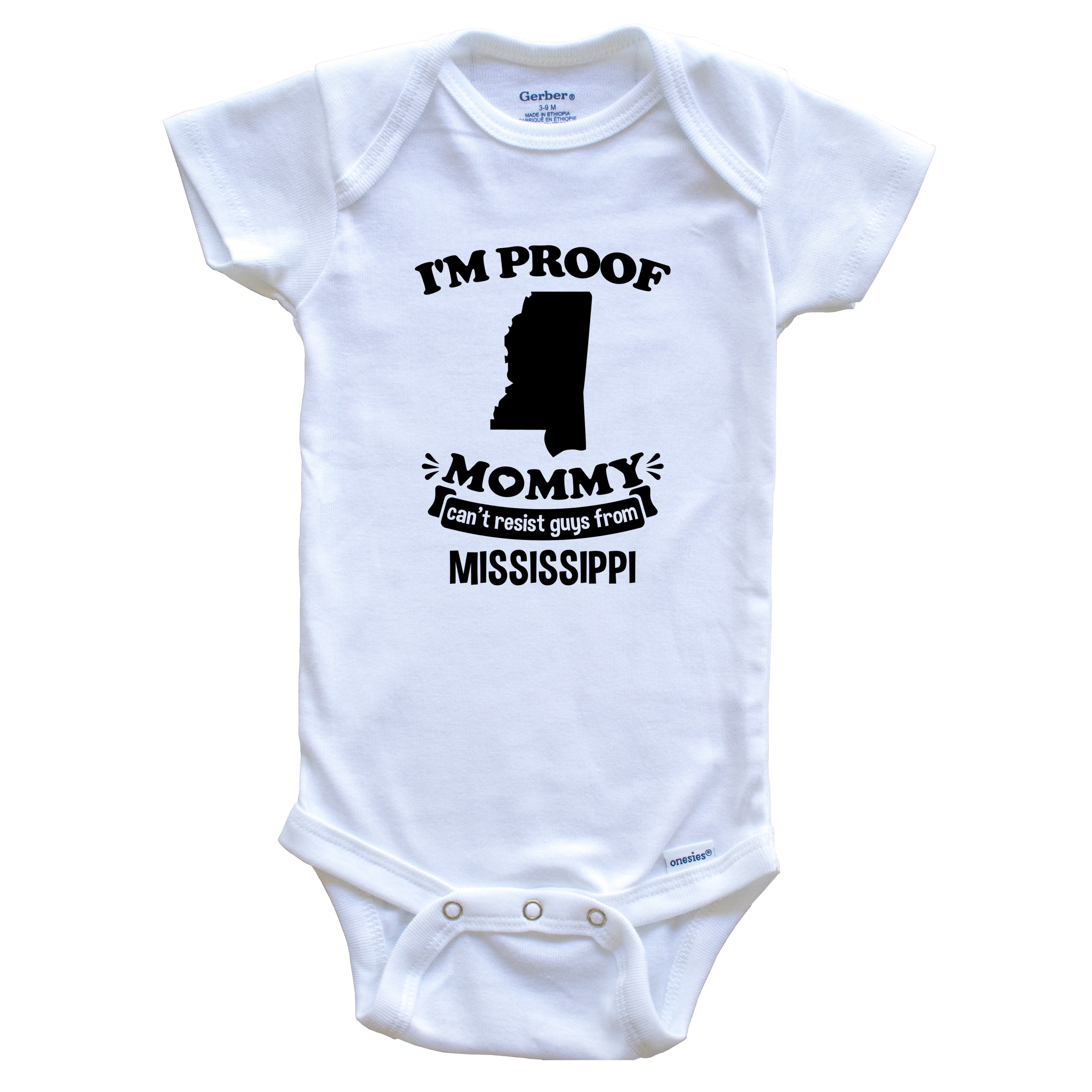 I'm Proof Mommy Can't Resist Guys From Mississippi One Piece Baby Bodysuit - Funny One Piece Baby Bodysuit