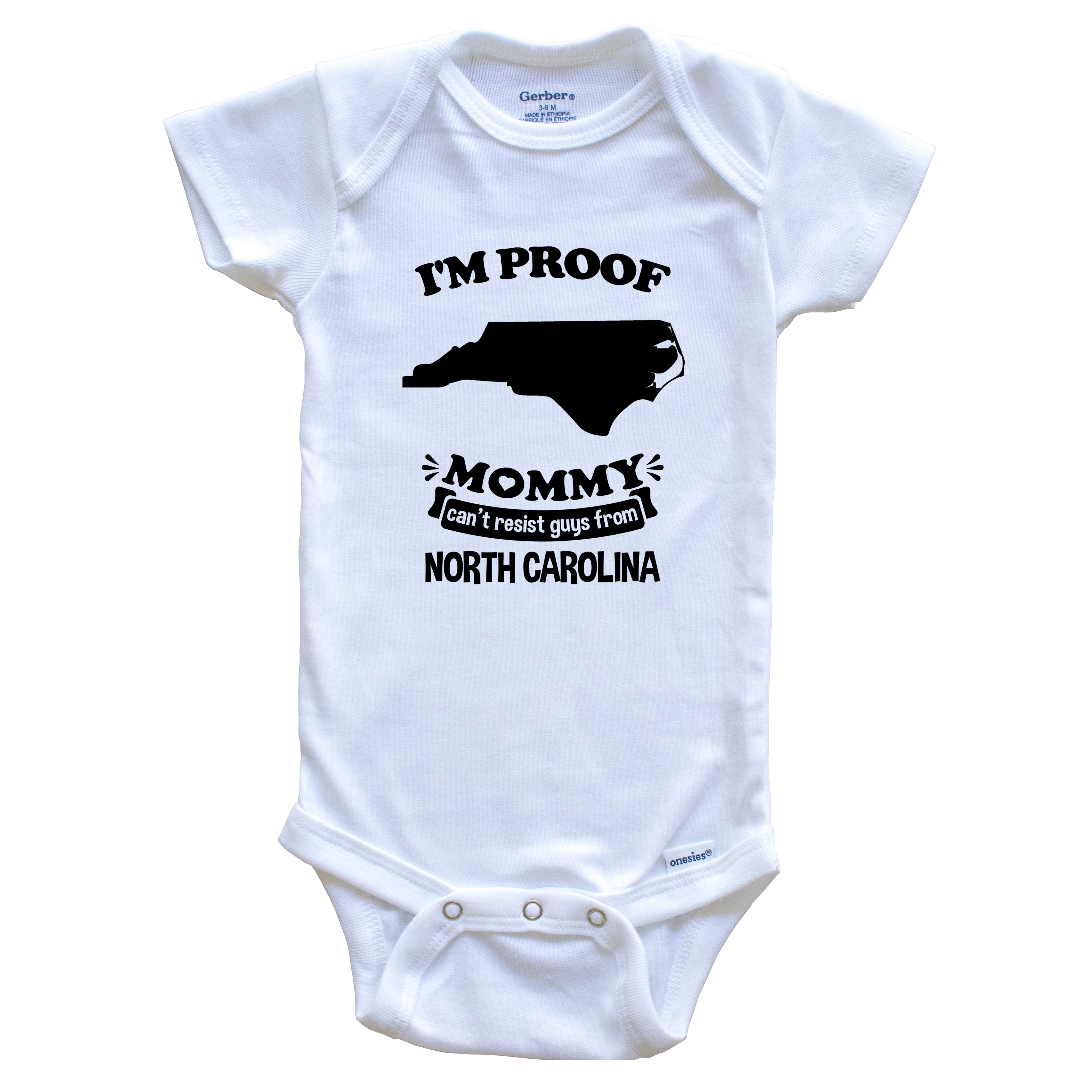 I'm Proof Mommy Can't Resist Guys From North Carolina One Piece Baby Bodysuit - Funny One Piece Baby Bodysuit