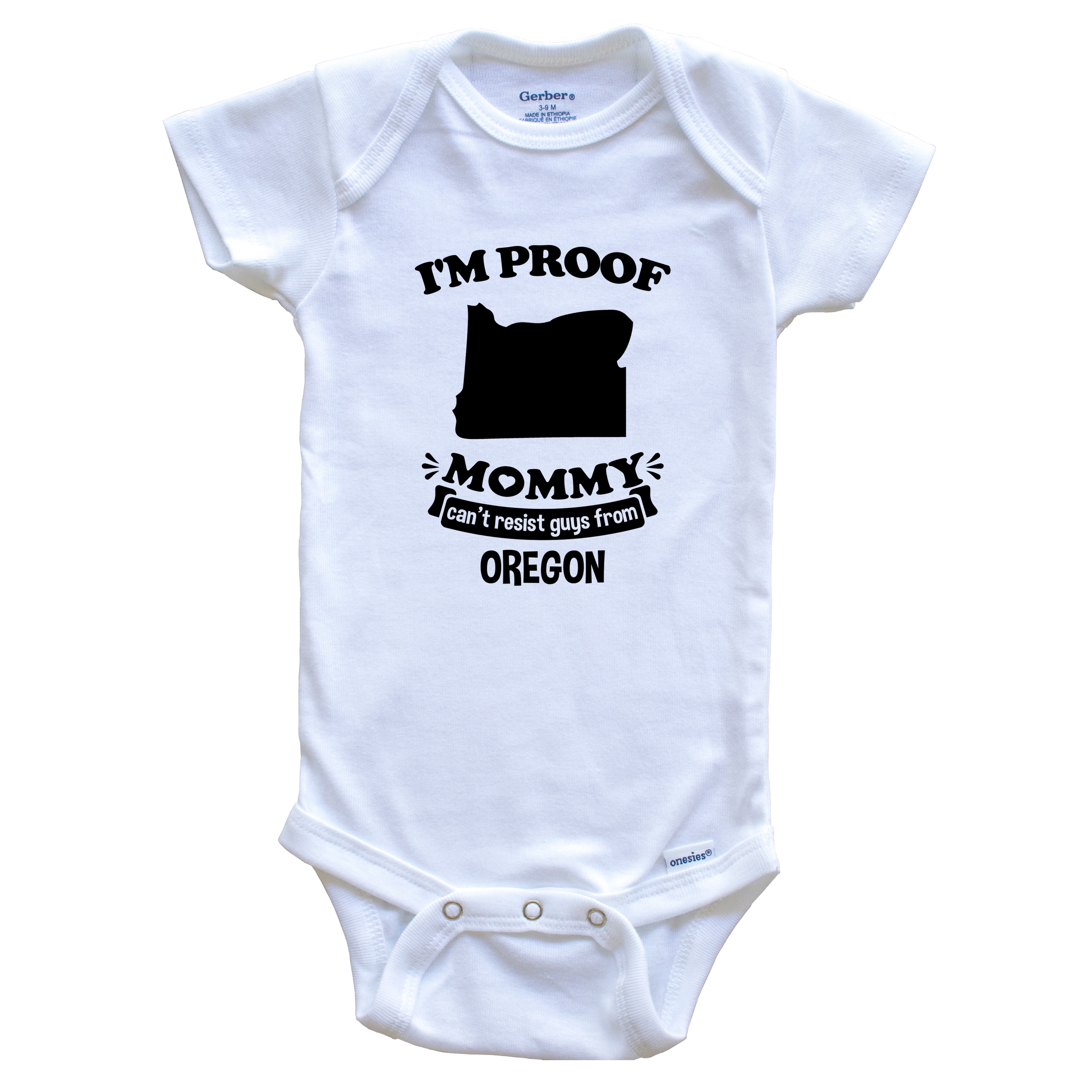 I'm Proof Mommy Can't Resist Guys From Oregon One Piece Baby Bodysuit - Funny One Piece Baby Bodysuit