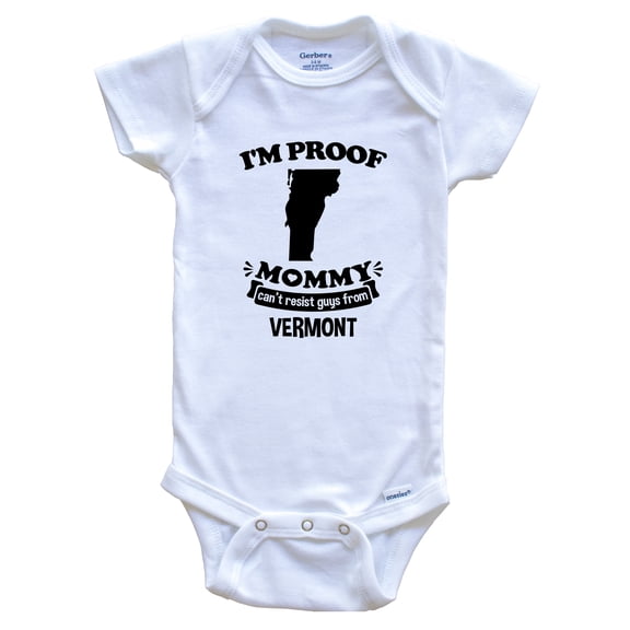 I'm Proof Mommy Can't Resist Guys from Vermont Funny Baby Bodysuit, 6-9 months white