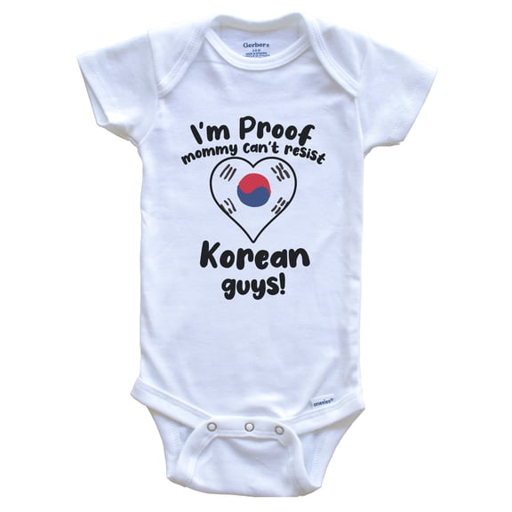 I'm Proof Mommy Can't Resist Korean Guys Baby Bodysuit