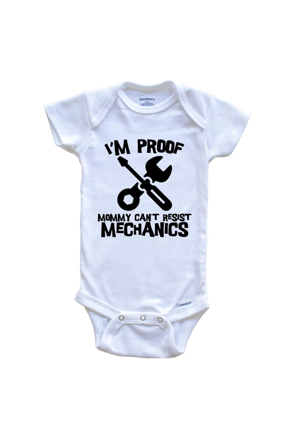 I'm Proof Mommy Can't Resist Mechanics Funny Car Mechanic Baby Bodysuit, 3-6 Months White