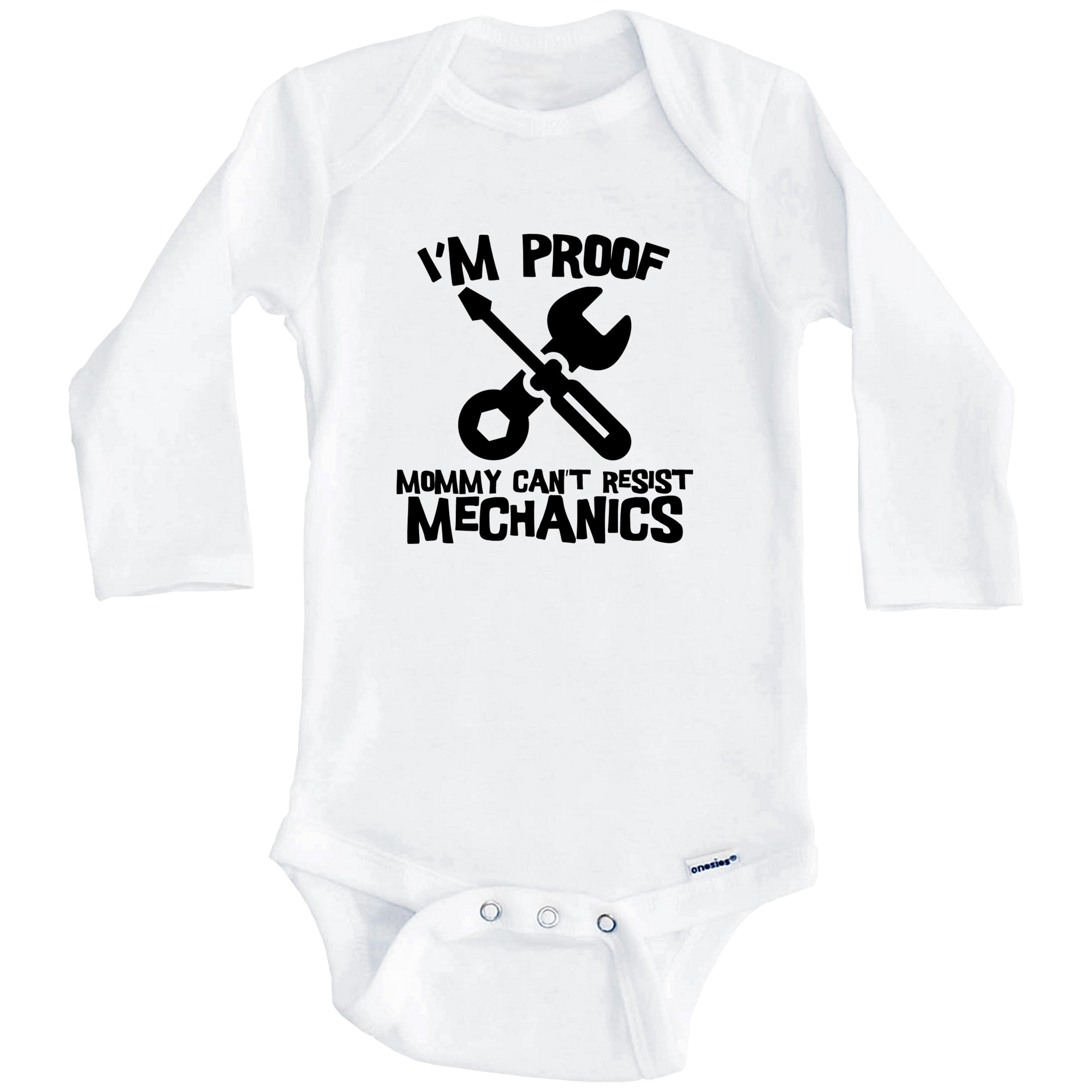 I'm Proof Mommy Can't Resist Mechanics Funny Car Mechanic One Piece Baby Bodysuit (Long Sleeve), 3-6 Months White