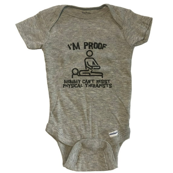 I'm Proof Mommy Can't Resist Physical Therapists Funny Physical Therapy Baby Bodysuit - Grey