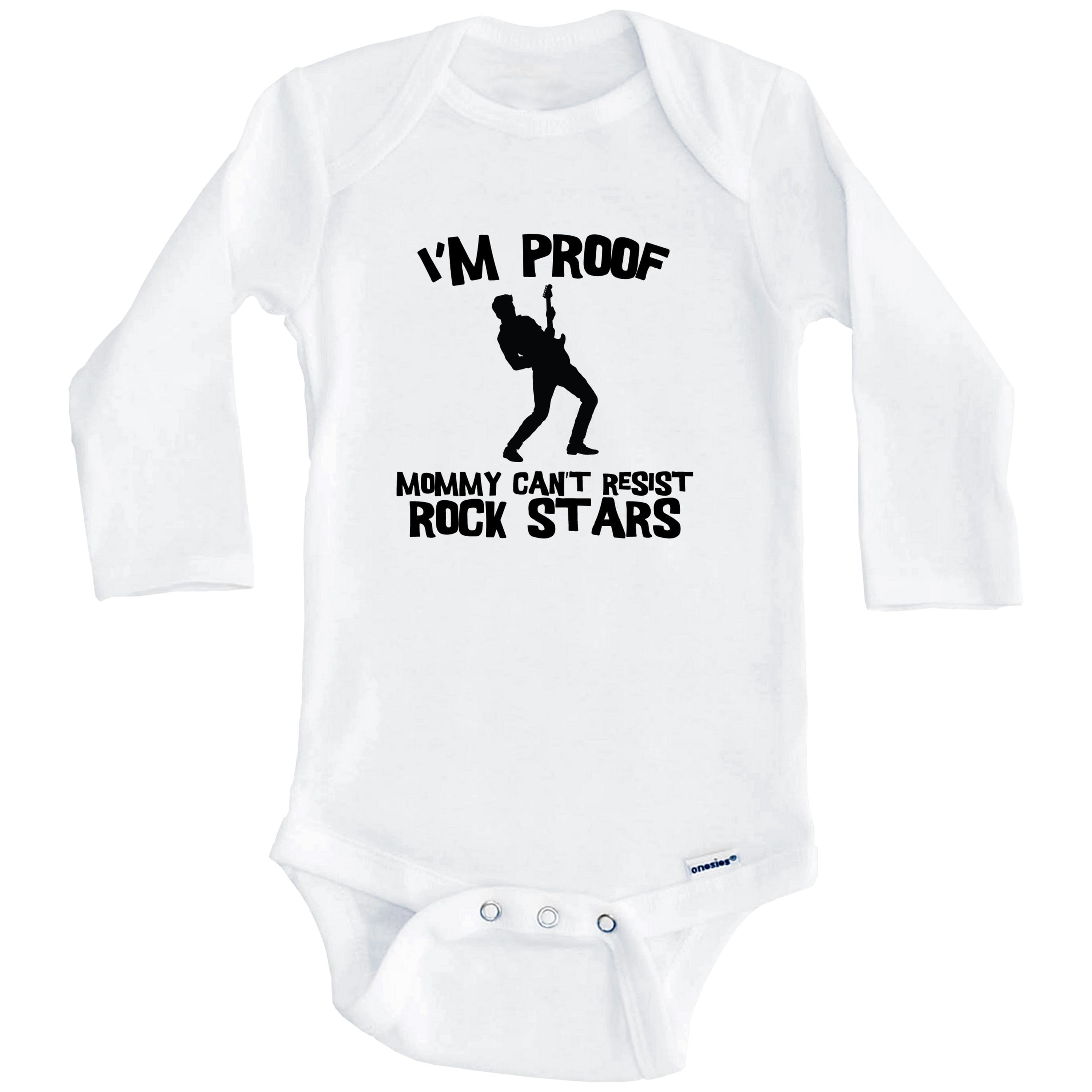 I'm Proof Mommy Can't Resist Rock Stars Funny Music One Piece Baby Bodysuit (Long Sleeve), 6-9 Months White