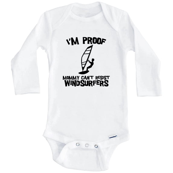 I'm Proof Mommy Can't Resist Windsurfers Funny Windsurfing One Piece Baby Bodysuit (Long Sleeve), 3-6 Months White