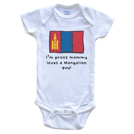 I'm Proof Mommy Loves A Mongolian Guy Mongolia Flag Baby Bodysuit