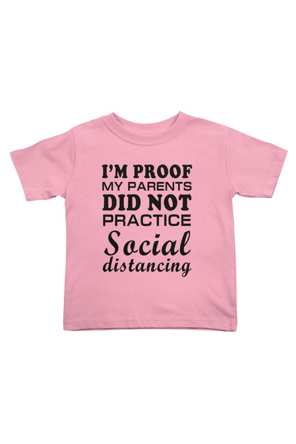 I'm Proof My Parents did not Practice Social Distancing Funny Toddler T Shirts for Boys Girls (Pink, Youth M)