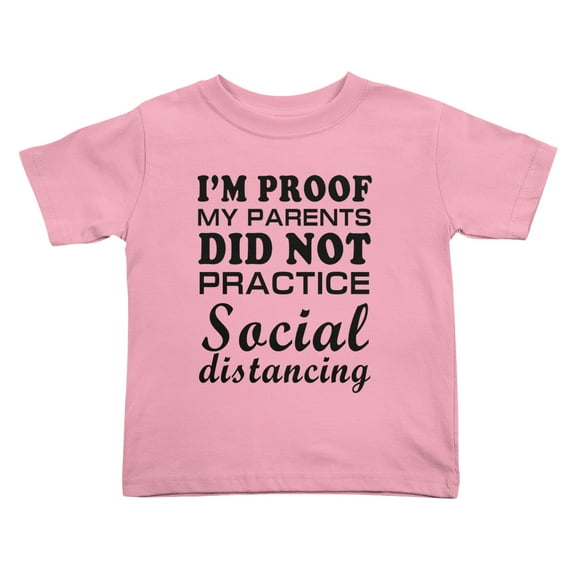 I'm Proof My Parents did not Practice Social Distancing Funny Toddler T Shirts for Boys Girls (Pink, Youth XL)