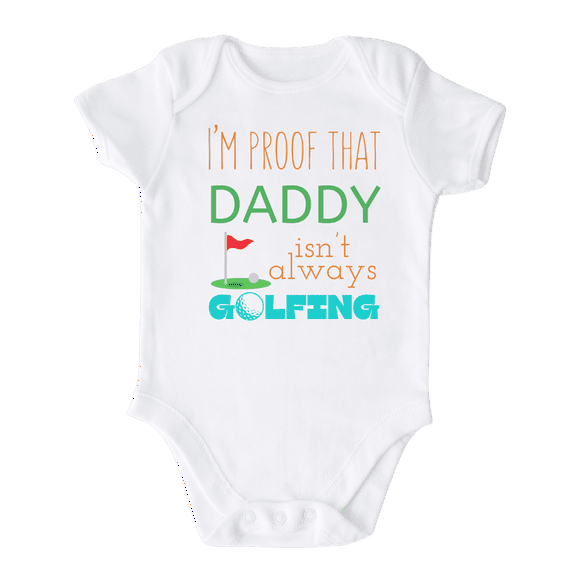 I'm Proof That Daddy Isn't Always Golfing Shirt Premium Custom Baby Clothes Unisex Baby Announcement Gift for Mom Newborn Outfit 6-9m White