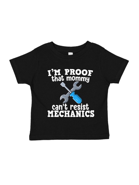 I'm Proof That Mommy Can't Resist Mechanics Toddler T-Shirt 5/6T Black