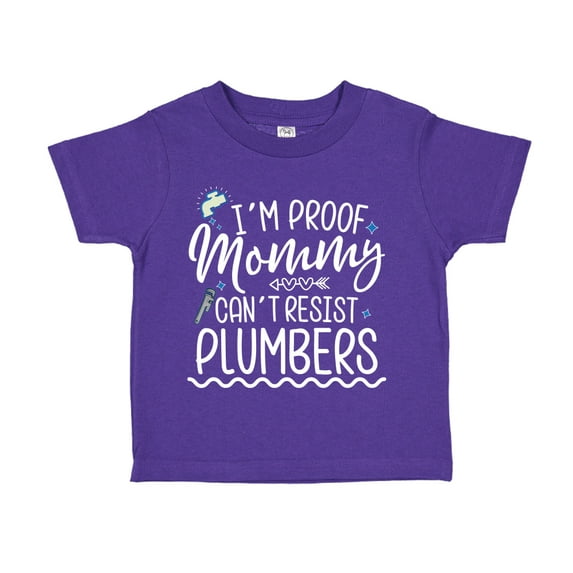 I'm Proof That Mommy Can't Resist Plumbers Toddler T-Shirt 4T Purple