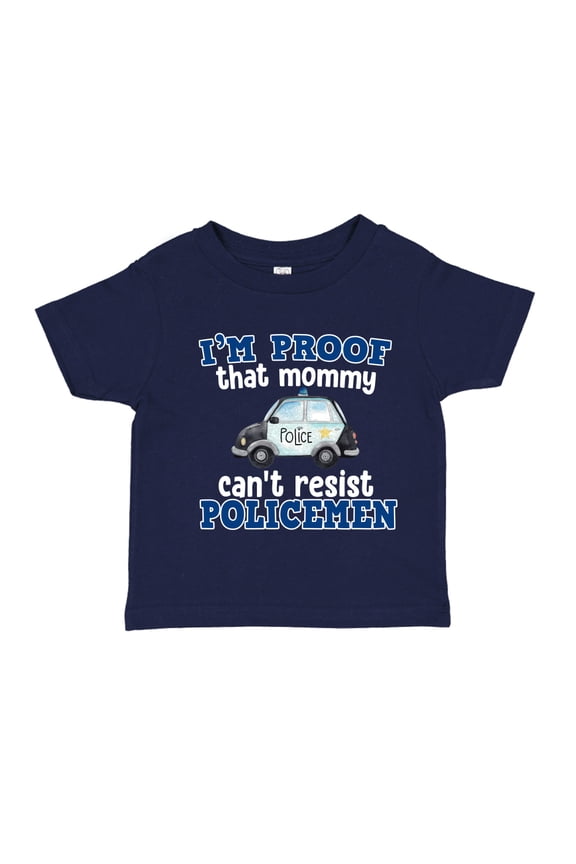 I'm Proof That Mommy Can't Resist Policemen Toddler T-Shirt 2T Navy Blue