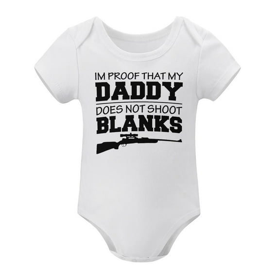 I'm Proof That My Daddy Does Not Shot Blanks Baby Bodysuit Boy Girl Adorable Romper Clothing White-style-1 3months