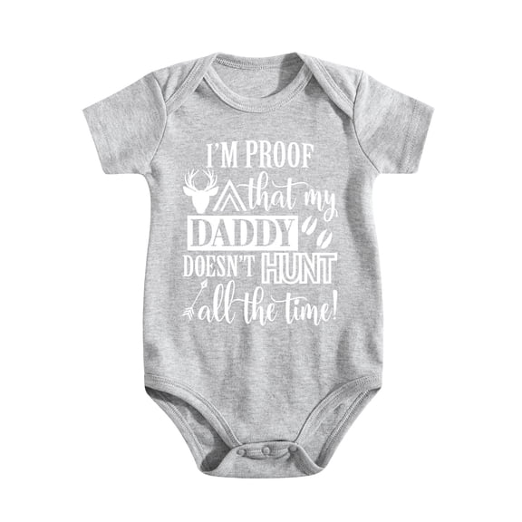 I'm Proof That My Daddy Doesn't Hunt All The Time Baby Bodysuit Funny Cute Newborn Cloth Light Gray-style 0-3M