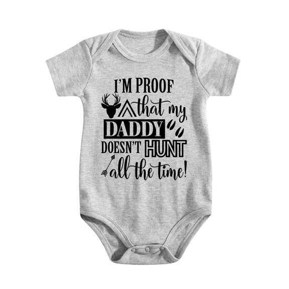 I'm Proof That My Daddy Doesn't Hunt All The Time Baby Bodysuit Funny Cute Newborn Cloth Light Gray-style-1 0-3M