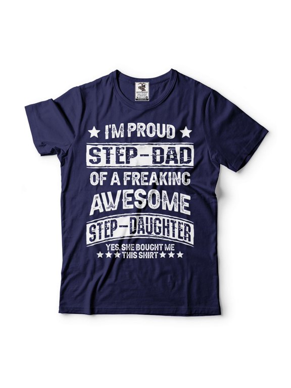 I'm Proud Step Dad OF A Freaking Awesome Step Daughter Shirt Father's Day Step Dad Bonus Dad Shirt (4X-Large Navy Blue)