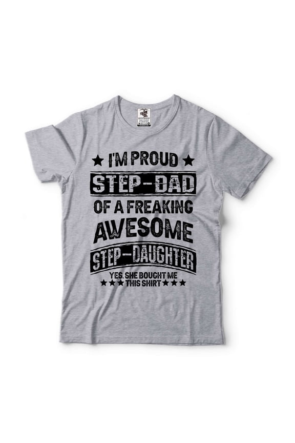I'm Proud Step Dad OF A Freaking Awesome Step Daughter Shirt Father's Day Step Dad Bonus Dad Shirt (X-Large Grey)