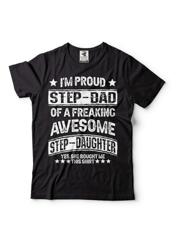 I'm Proud Step Dad OF A Freaking Awesome Step Daughter Shirt Father's Day Step Dad Bonus Dad Shirt