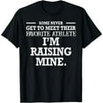 thumbnail image 1 of I'm Raising Mine - My Favorite Athlete Sports Parent T-Shirt, 1 of 4
