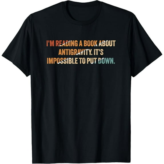 I'm Reading a Book About Antigravity T-Shirt
