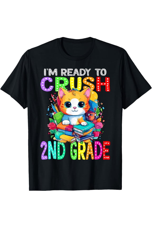 I'm Ready To Crush 2nd Grade Cat Back To School T-Shirt
