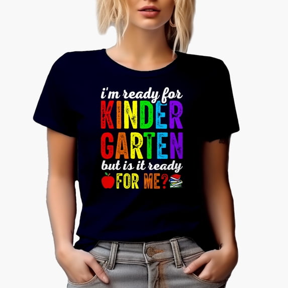 I'm Ready for Kindergarten but Is It Ready for Me, School Teacher, Navy Blue T-Shirt, Small