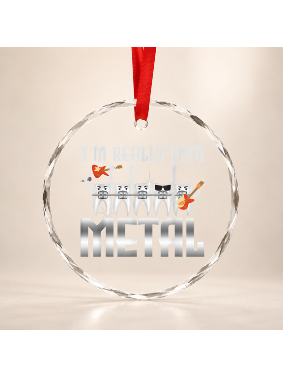 I'm Really Into Metal Orthodontist Dental Braces Dentist Glass Ornament