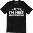 thumbnail image 1 of I'm Retire I'm Free To Do What My Wife Tells Me To Do Funny Slogan Quote T-Shirt, 1 of 4