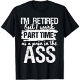 thumbnail image 1 of I'm Retired But I Work Part-Time - Funny Retirement Retiree T-Shirt, 1 of 4