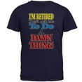 thumbnail image 1 of I'm Retired Don't Ask Me Damn Thing Mens T Shirt Navy LG, 1 of 1