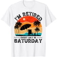 thumbnail image 1 of I'm Retired Every Day Is Saturday Funny Retirement T-ShirtMen and women, Black T-shirt, size: Extra large S-4XL, 1 of 4