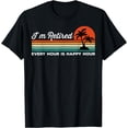 thumbnail image 1 of I'm Retired Every Hour Is Happy Hour Classic T-Shirt, 1 of 4
